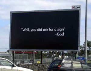 You did ask for a sign...